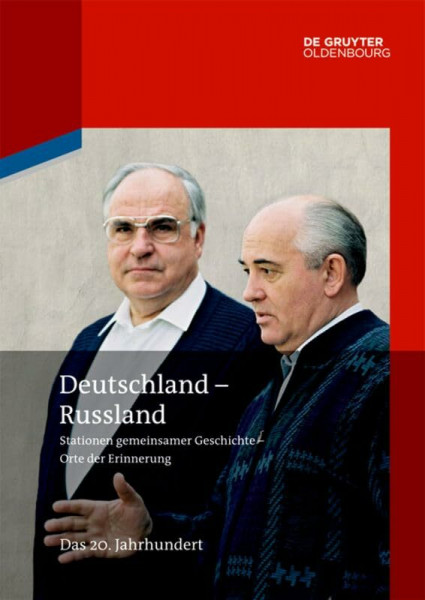 Deutschland - Russland: Band 3. Das 20. Jahrhundert (Band 3: Deutschland – Russland)