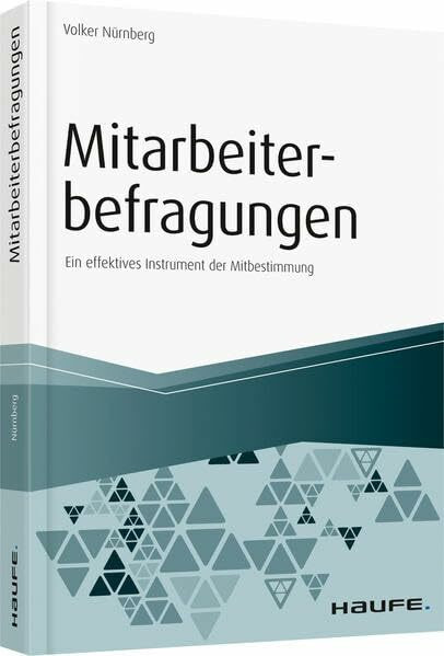 Mitarbeiterbefragungen: Durch Mitarbeiterbeteiligung mit Feedback zum Unternehmenserfolg (Haufe Fachbuch)