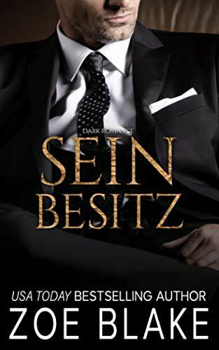 Sein Besitz: Dark Romance (Die Gefährliche-Besessenheit-Serie, Band 2)