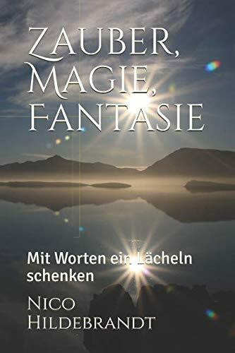 Zauber, Magie, Fantasie: Mit Worten ein Lächeln schenken