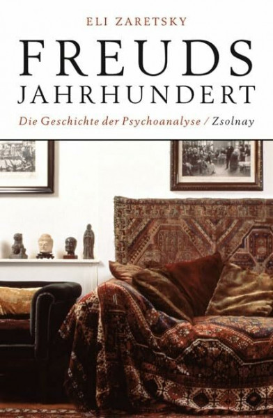 Freuds Jahrhundert: Die Geschichte der Psychoanalyse