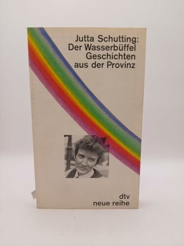 Der Wasserbüffel: Geschichten aus der Provinz (dtv - neue reihe)