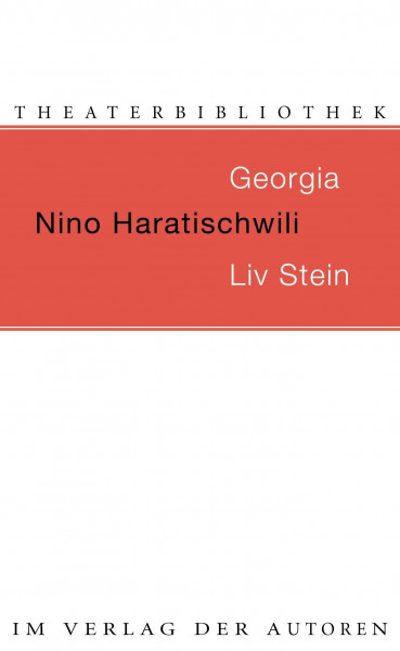 Georgia / Liv Stein: Zwei Stücke (Theaterbibliothek)