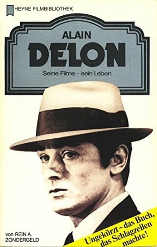 Alain Delon. Seine Filme - sein Leben.