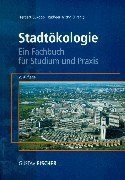 Stadtökologie: Ein Fachbuch für Studium und Praxis: Ein Lehrbuch für Studium und Praxis