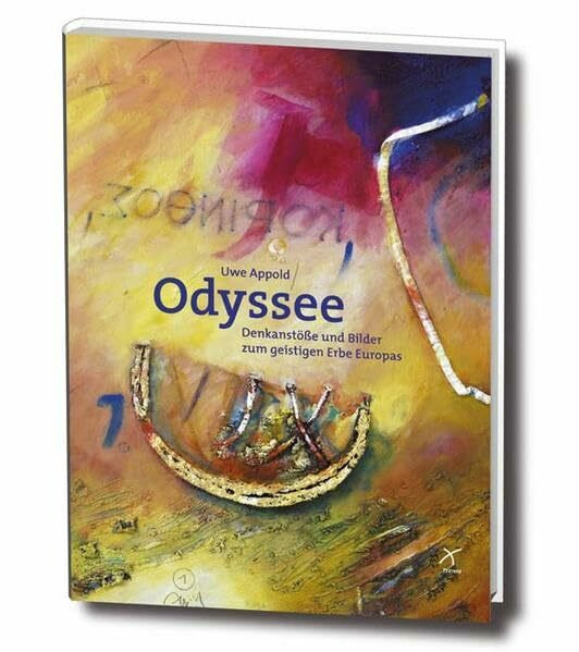 Odyssee: Denkanstöße und Bilder zum geistigen Erbe Europas