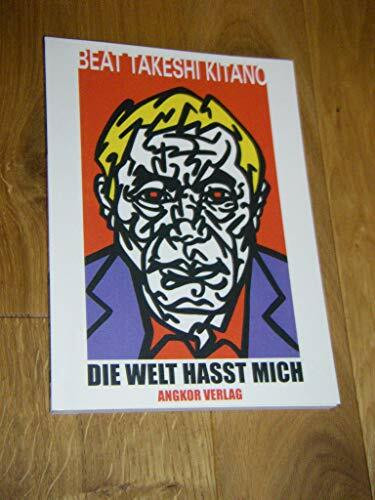 Die Welt hasst mich: Texte des japanischen Kultregisseurs