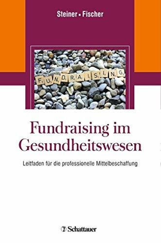 Fundraising im Gesundheitswesen: Leitfaden für die professionelle Mittelbeschaffung