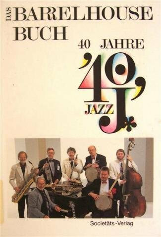Das Barrelhouse-Buch: 40 Jahre Jazz