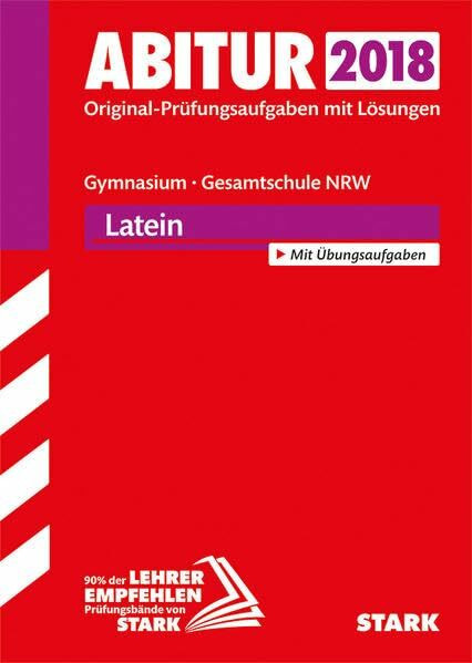 STARK Abiturprüfung NRW - Latein GK/LK: Original-Prüfungsaufgaben mit Lösungen 2014-2017. Mit Übungsaufgaben