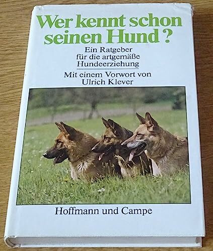 Wer kennt schon seinen Hund? Ein Ratgeber für die artgemäße Hundeerziehung
