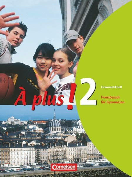 A plus 2. Grammatikheft (Französisch für Gymnasien) (À plus !: Französisch als 1. und 2. Fremdsprache - Ausgabe 2004)