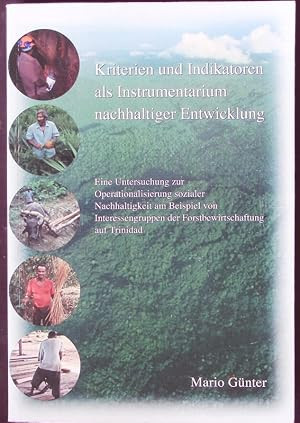 Kriterien und Indikatoren als Instrumentarium nachhaltiger Entwicklung: Eine Untersuchung zur Operationalisierung sozialer Nachhaltigkeit am Beispiel ... (Heidelberger Geographische Arbeiten)