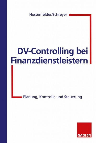 DV-Controlling bei Finanzdienstleistern: Planung, Kontrolle und Steuerung