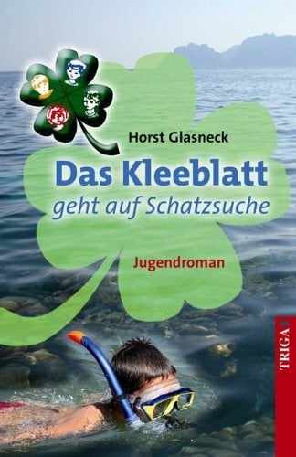 Das Kleeblatt geht auf Schatzsuche: Jugendroman
