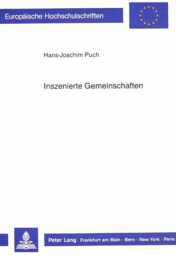 Inszenierte Gemeinschaften: Gesellschaftlicher Wandel und lebensweltliche Handlungsstrategien in der sozialen Arbeit: Gesellschaftlicher Wandel und ... Sociology / Série 22: Sociologie, Band 167)