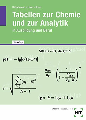 Tabellen zur Chemie und zur Analytik: in Ausbildung und Beruf