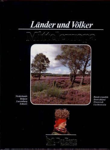 Länder und Völker: Mitteleuropa, Niederlande, Belgien, Luxemburg, Bundesrepublik Deutschland, Österreich, Schweiz, Liechtenstein