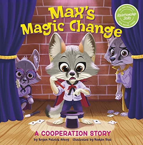 Max's Magic Change: A Cooperation Story (My Spectacular Self)