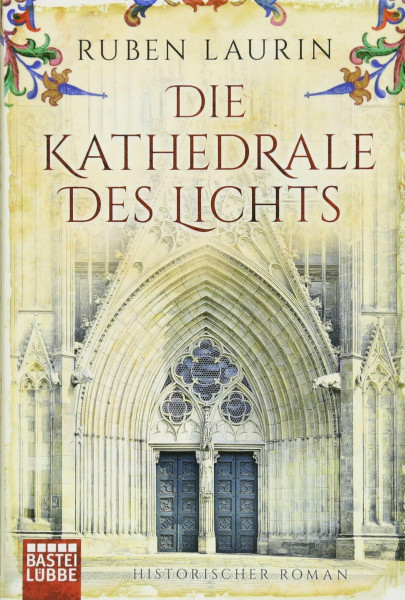 Die Kathedrale des Lichts: Historischer Roman