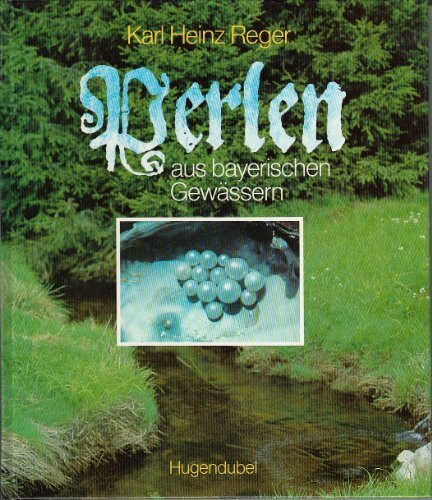 Perlen aus bayerischen Gewässern