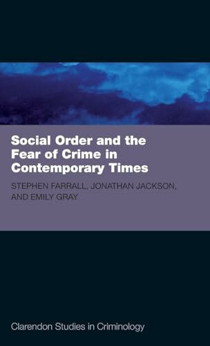 Social Order and the Fear of Crime in Contemporary Times (Clarendon Studies in Criminology)