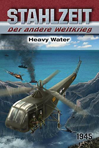 Stahlzeit, Band 9: Heavy Water: Der andere Weltkrieg