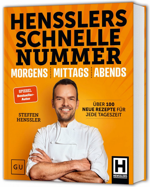 Hensslers Schnelle Nummer - morgens, mittags, abends: Das schnelle Kochbuch: Über 100 einfache Rezepte für Frühstück, Mittagessen und Abendessen