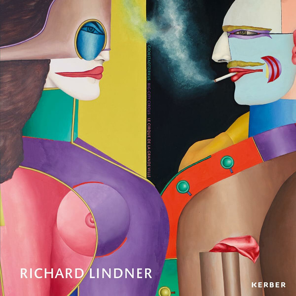 Richard Lindner: Großstadtzirkus | Big-City Circus | Le cirque de la grande ville