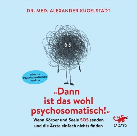 Dann ist das wohl psychosomatisch