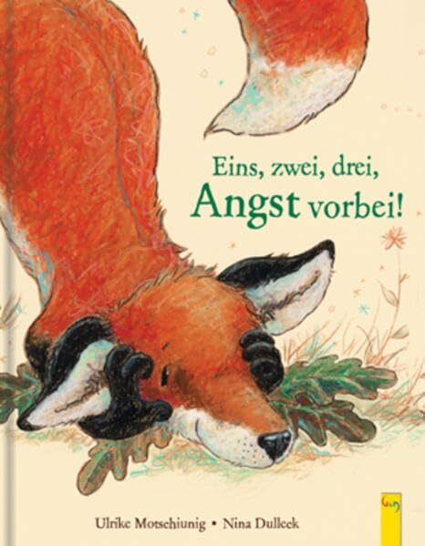 Eins, zwei, drei, Angst vorbei! (Der kleine Fuchs)