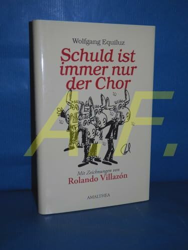 Schuld ist immer nur der Chor: Mit einem Vorwort von Jürgen Flimm