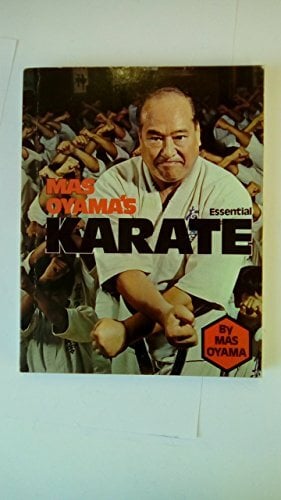 Mas Oyama's Essential Karate Mas Oyama's Essential Karate