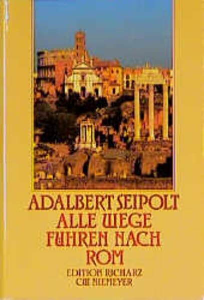 Alle Wege führen nach Rom: Die heitere Geschichte einer Pilgerfahrt (Edition Richarz im Verlag C W Niemeyer. Grossdruckreihe / Bücher in grosser Schrift)