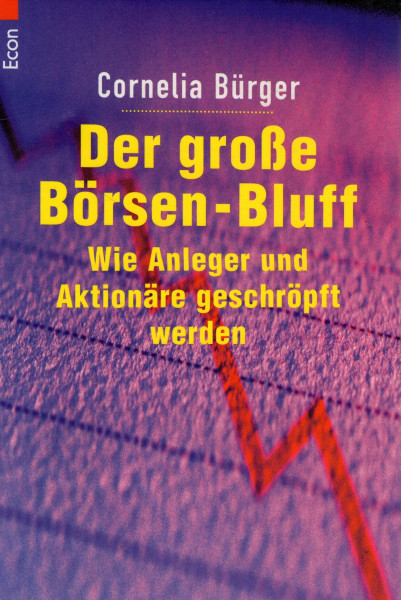 Der große Börsen-Bluff: Wie Anleger und Aktionäre geschröpft werden