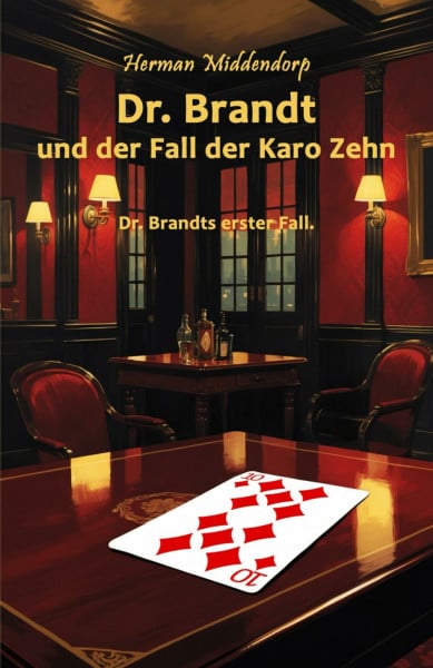 Dr. Brandt und der Fall der Karo Zehn: Ein Retro-Krimi aus den 20er Jahren