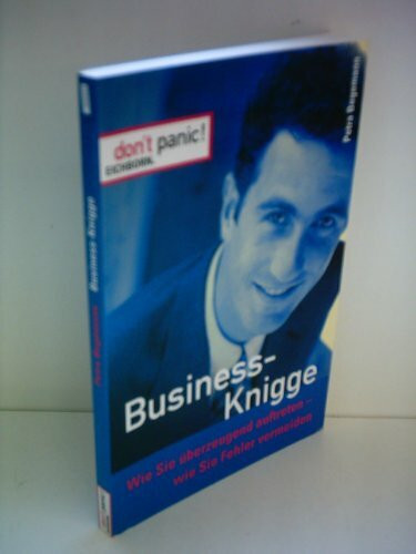 Business-Knigge: Wie Sie überzeugend auftreten - wie Sie Fehler vermeiden (Don't Panic)