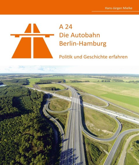A24 - Die Autobahn Berlin-Hamburg