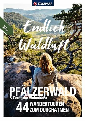 KOMPASS Endlich Waldluft - Pfälzerwald: 44 Wandertouren zum Durchatmen