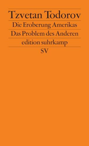 Die Eroberung Amerikas: Das Problem des Anderen (edition suhrkamp)