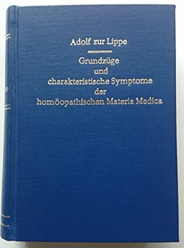 Grundzüge und charakteristische Symptome der homöopathischen Materia Medica