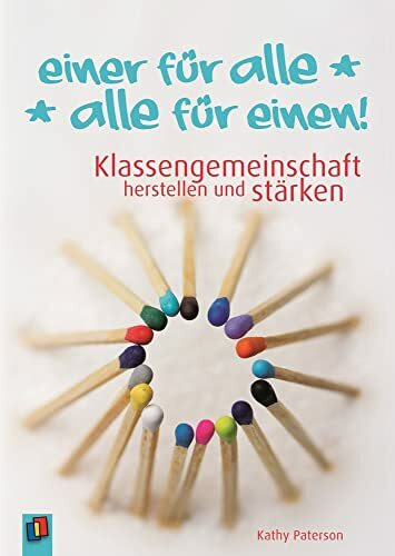 Einer für alle – alle für einen!: Klassengemeinschaft herstellen und stärken