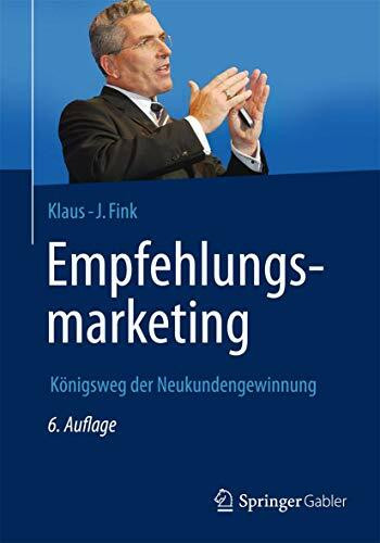 Empfehlungsmarketing: Königsweg der Neukundengewinnung
