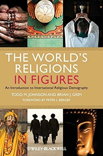 The World's Religions in Figures: An Introduction to International Religious Demography The World's Religions in Figures: An Introduction to International Religious Demography