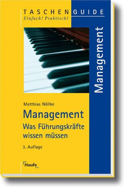 Management: Was Führungskräfte wissen müssen (Taschenguide)