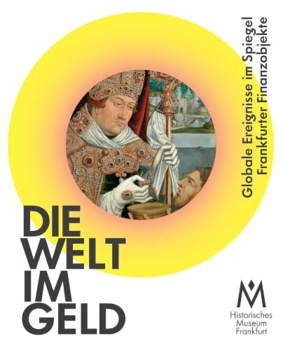Die Welt im Geld: Globale Ereignisse im Spiegel Frankfurter Finanzobjekte