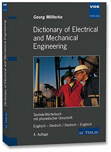 Dictionary of Electrical and Mechanical Engineering: Technik-Wörterbuch mit phonetischer Umschrift Englisch – Deutsch / Deutsch – Englisch