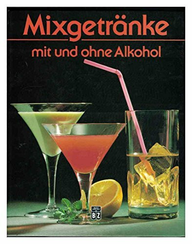 Mixgetränke mit und ohne Alkohol