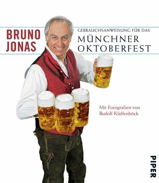 Gebrauchsanweisung für das Münchner Oktoberfest: Mit 27 Fotografien von Rudolf Klaffenböck