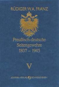 Preussisch-deutsche Seitengewehre 1807-1945 Band V